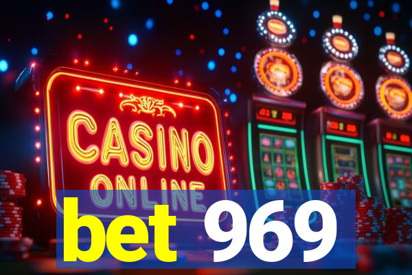 bet 969